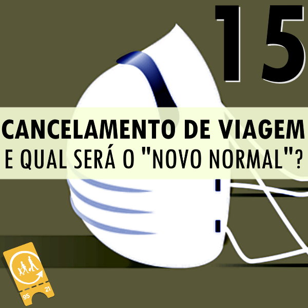 Podcast Ligado em Viagem #15 - Cancelamento de viagem e qual será o "novo normal"