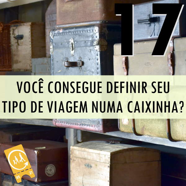 Podcast você consegue definir seu tipo de viagem numa caixinha?