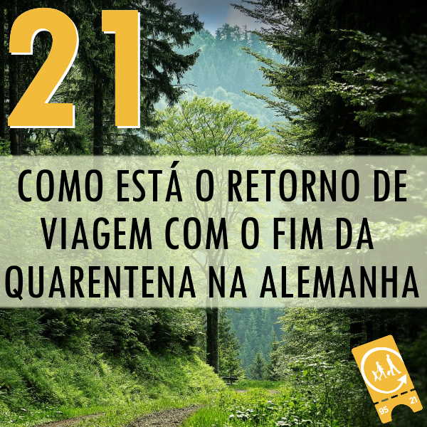 Podcast do blog Ligado em Viagem sobre como está o retorno de viagens com o fim da quarentena de Coronavírus na Alemanha, principalmente na Floresta Negra.