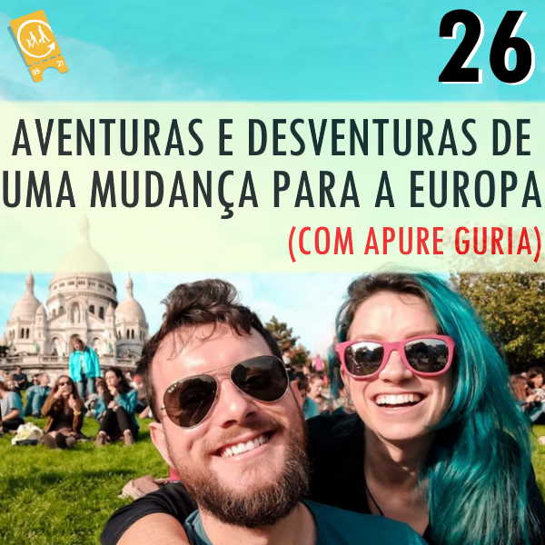 Podcast Ligado em Viagem #26 - [História de Viagem] Aventuras e desventuras de uma mudança para a Europa (com Apure Guria)