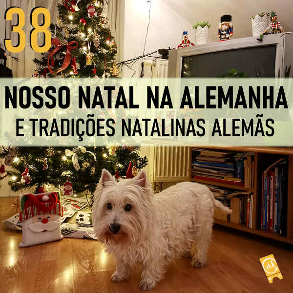 Podcast Ligado em Viagem #38 - [História de Viagem] Nosso Natal na Alemanha e as tradições natalinas alemãs