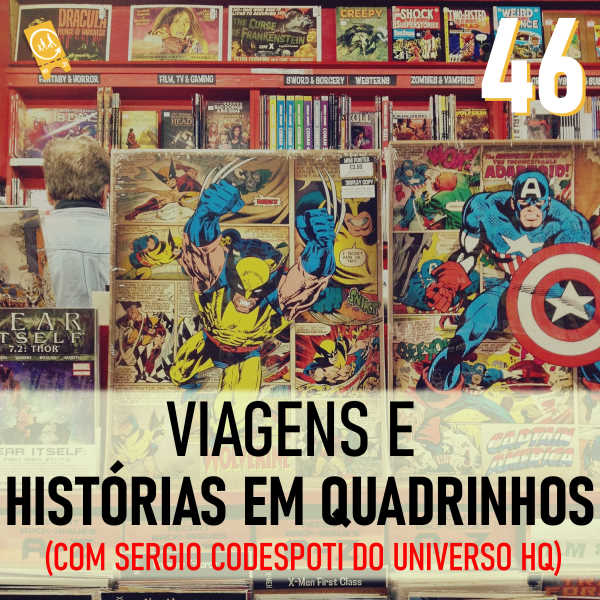 Podcast Ligado em Viagem #46 - Viagens e Histórias em Quadrinhos (com Sergio Codespoti do Universo HQ)